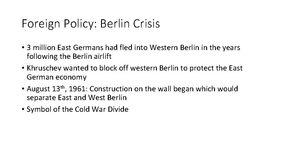 Foreign Policy: Berlin Crisis • 3 million East Germans had fled into Western Berlin