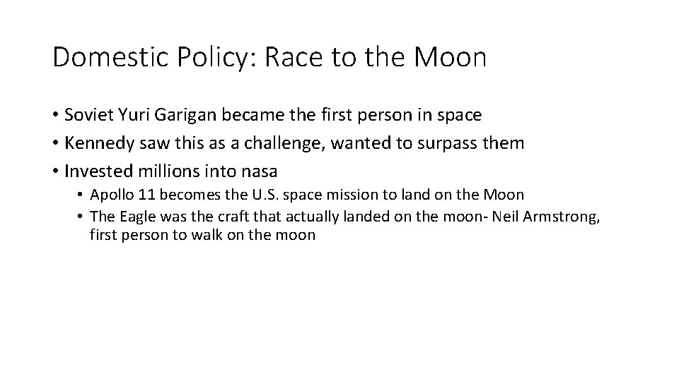 Domestic Policy: Race to the Moon • Soviet Yuri Garigan became the first person