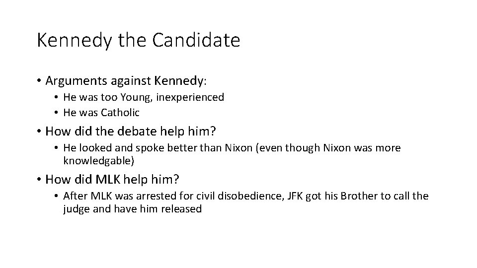 Kennedy the Candidate • Arguments against Kennedy: • He was too Young, inexperienced •