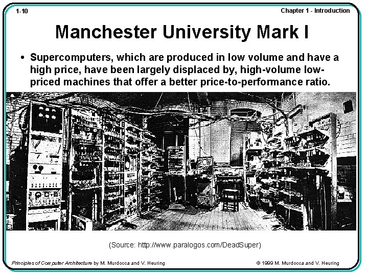 Chapter 1 - Introduction 1 -10 Manchester University Mark I • Supercomputers, which are Chapter 1 - Introduction 1 -10 Manchester University Mark I • Supercomputers, which are