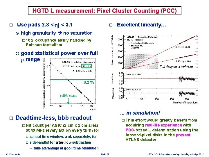 HGTD L measurement: Pixel Cluster Counting (PCC) � Use pads 2. 8 <|h| <