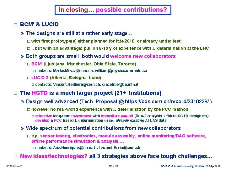 In closing… possible contributions? � BCM' & LUCID The designs are still at a