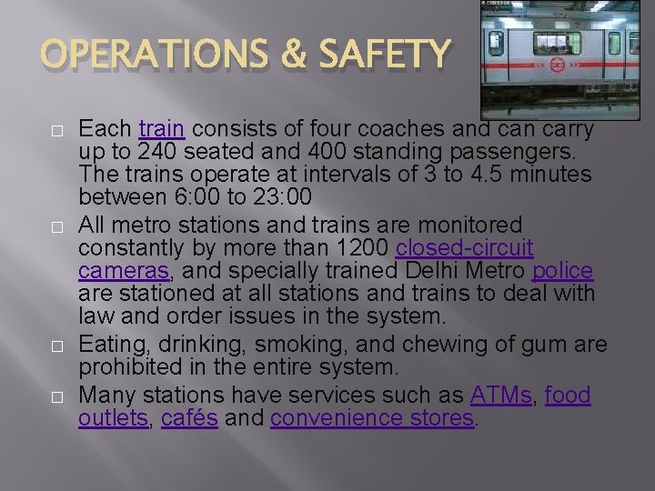 OPERATIONS & SAFETY � � Each train consists of four coaches and can carry