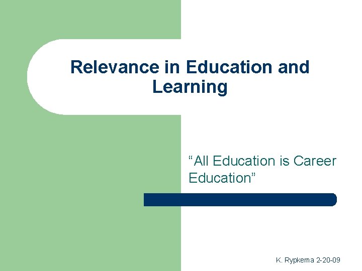 Relevance in Education and Learning All Education is