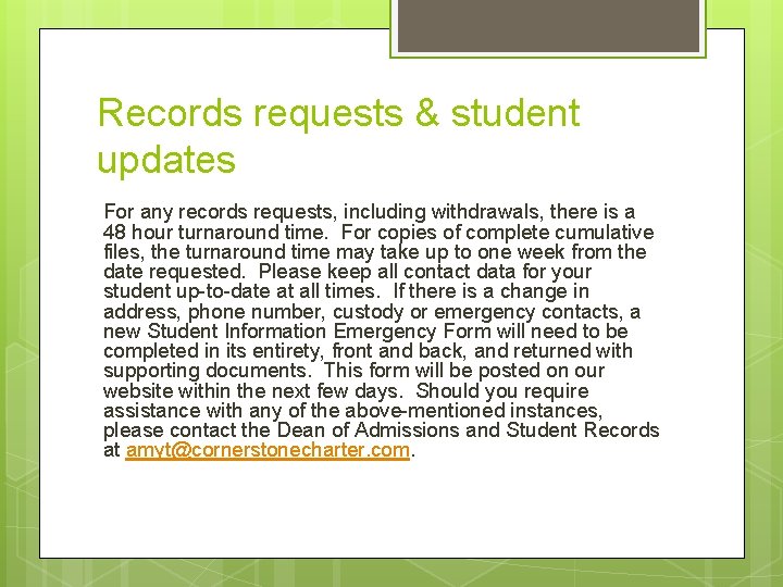 Records requests & student updates For any records requests, including withdrawals, there is a