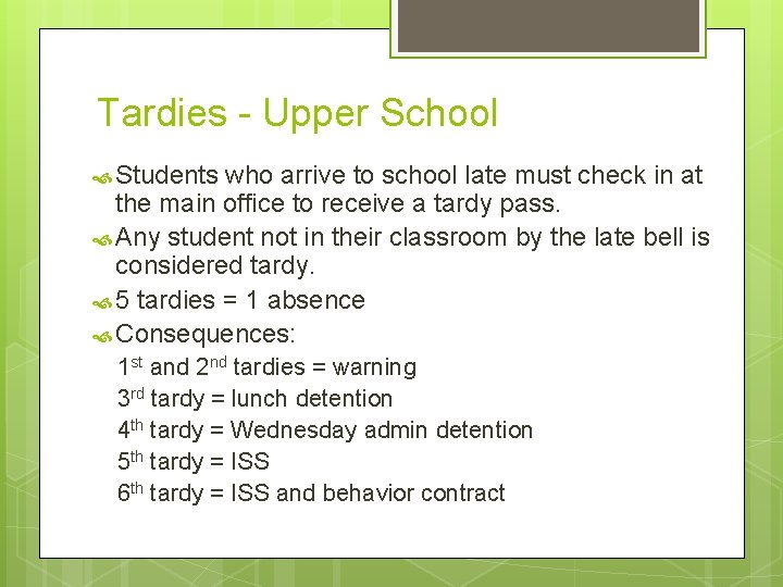 Tardies - Upper School Students who arrive to school late must check in at