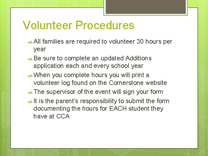 Volunteer Procedures All families are required to volunteer 30 hours per year Be sure