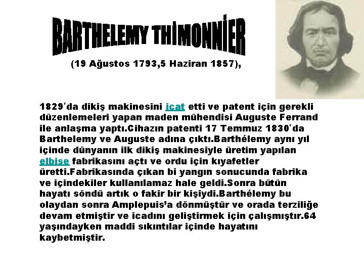 (19 Ağustos 1793, 5 Haziran 1857), 1829′da dikiş makinesini icat etti ve patent için