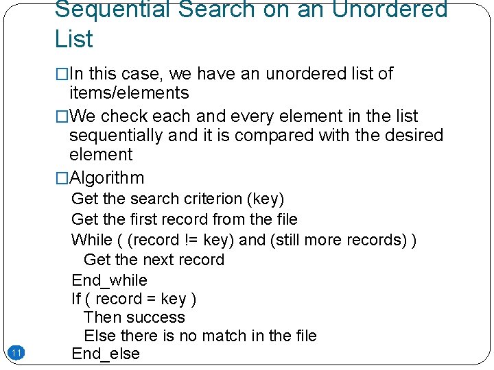 Sequential Search on an Unordered List �In this case, we have an unordered list
