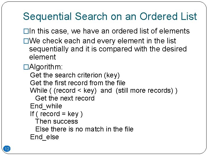 Sequential Search on an Ordered List �In this case, we have an ordered list