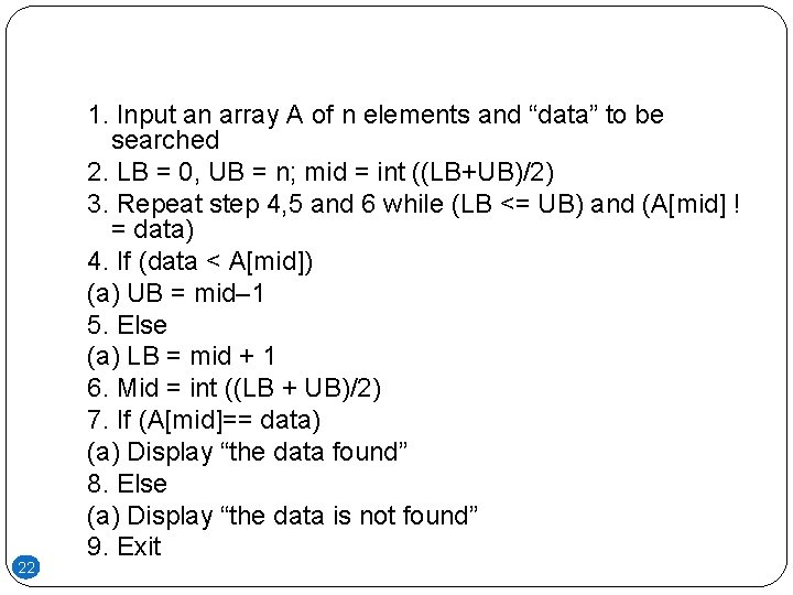 22 1. Input an array A of n elements and “data” to be searched