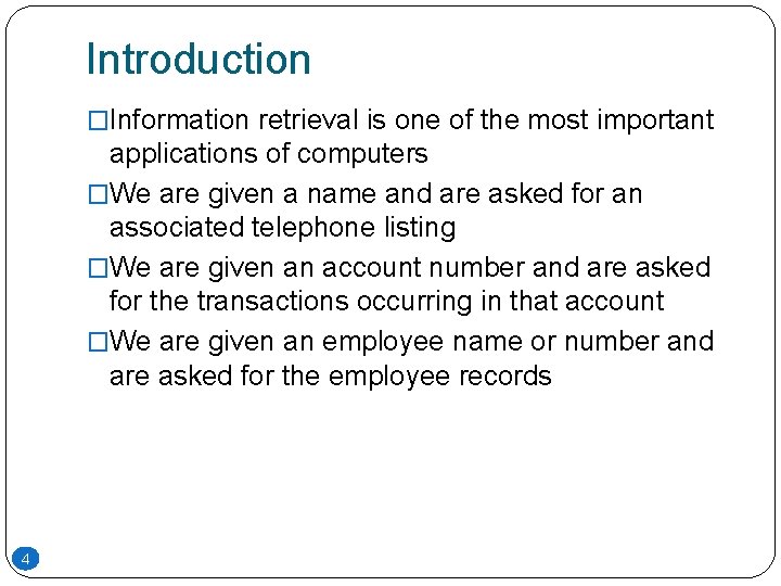 Introduction �Information retrieval is one of the most important applications of computers �We are