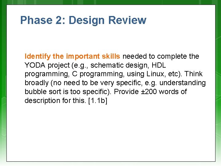 Phase 2: Design Review Identify the important skills needed to complete the YODA project