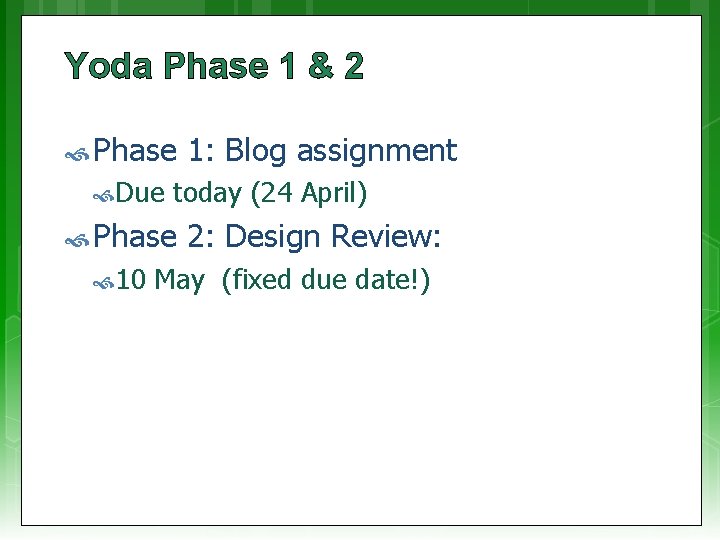 Yoda Phase 1 & 2 Phase Due today (24 April) Phase 10 1: Blog Yoda Phase 1 & 2 Phase Due today (24 April) Phase 10 1: Blog