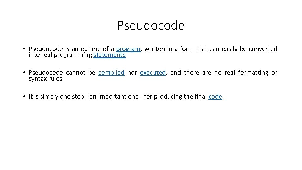 Pseudocode • Pseudocode is an outline of a program, written in a form that