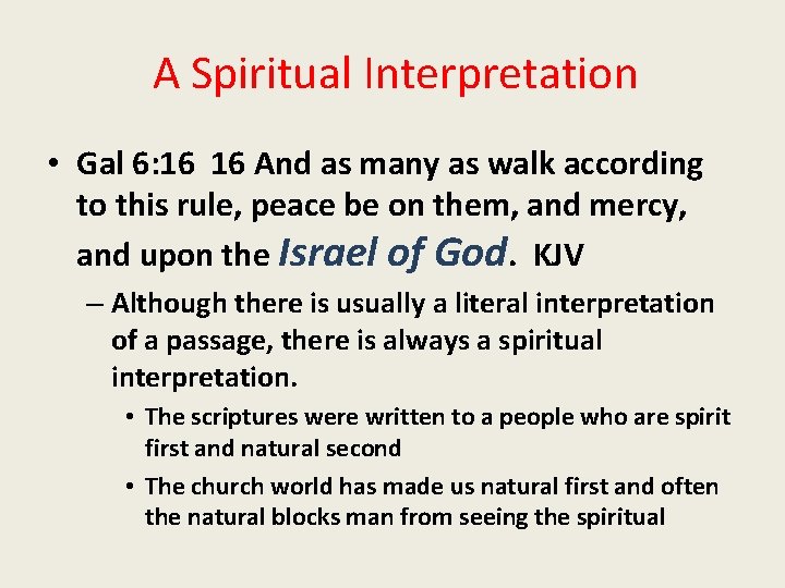A Spiritual Interpretation • Gal 6: 16 16 And as many as walk according