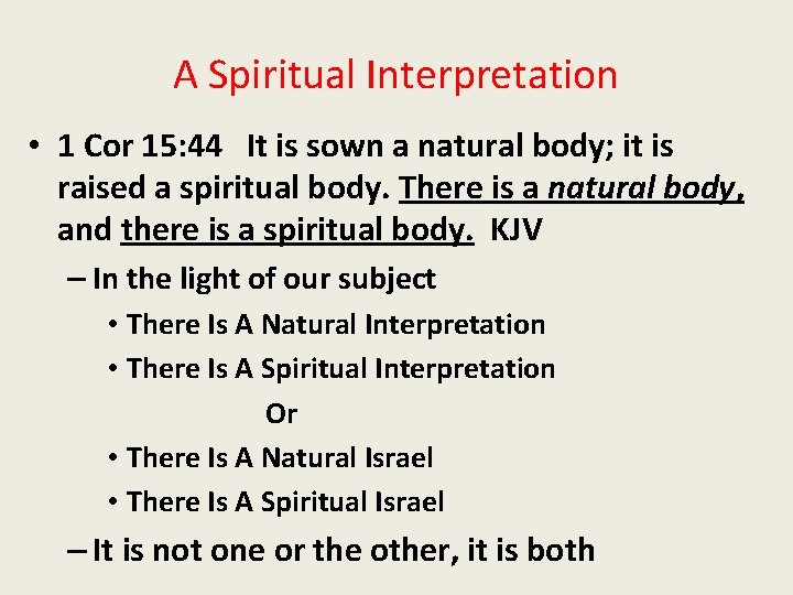A Spiritual Interpretation • 1 Cor 15: 44 It is sown a natural body;