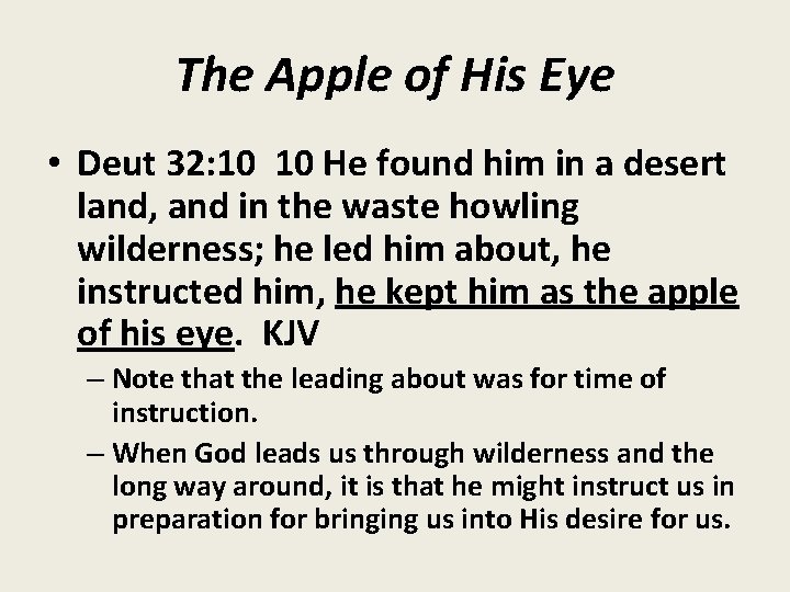 The Apple of His Eye • Deut 32: 10 10 He found him in