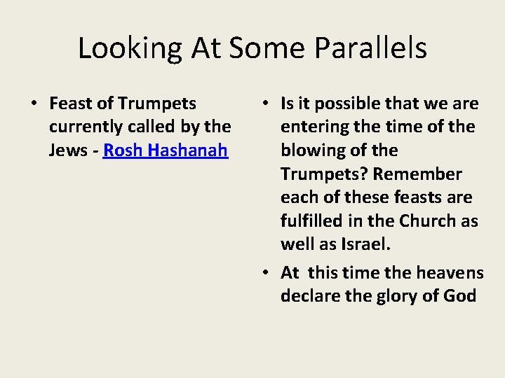 Looking At Some Parallels • Feast of Trumpets currently called by the Jews -