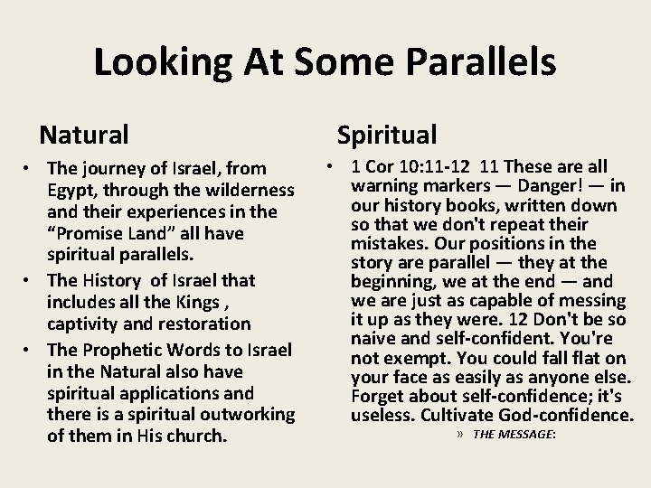 Looking At Some Parallels Natural • The journey of Israel, from Egypt, through the