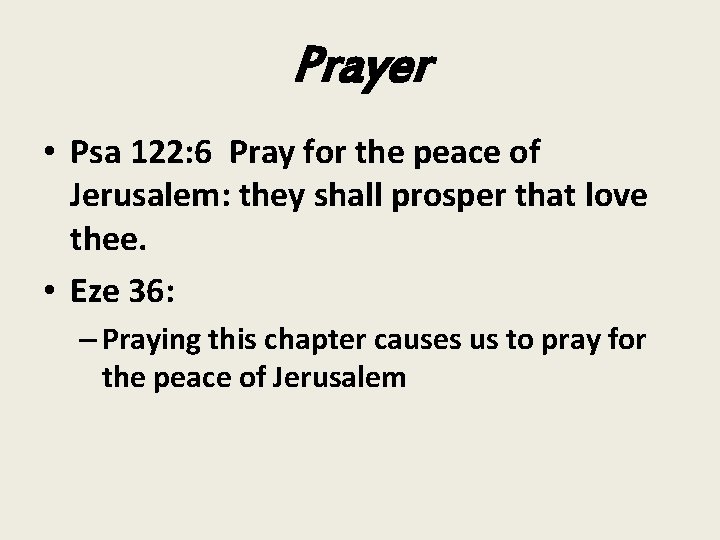 Prayer • Psa 122: 6 Pray for the peace of Jerusalem: they shall prosper