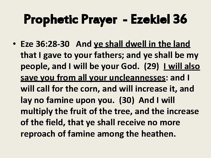 Prophetic Prayer - Ezekiel 36 • Eze 36: 28 -30 And ye shall dwell