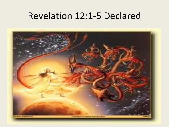 Revelation 12: 1 -5 Declared 