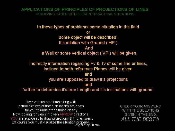 APPLICATIONS OF PRINCIPLES OF PROJECTIONS OF LINES IN SOLVING CASES OF DIFFERENT PRACTICAL SITUATIONS.