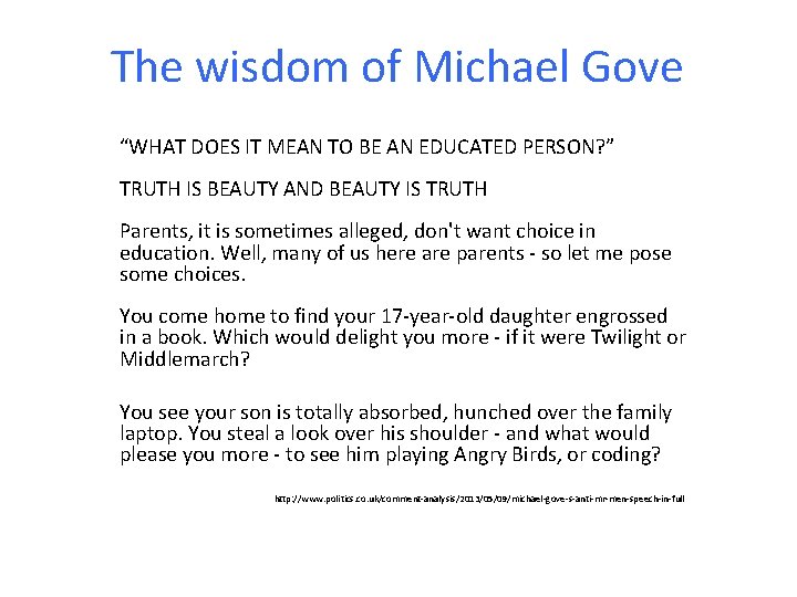 The wisdom of Michael Gove “WHAT DOES IT MEAN TO BE AN EDUCATED PERSON?