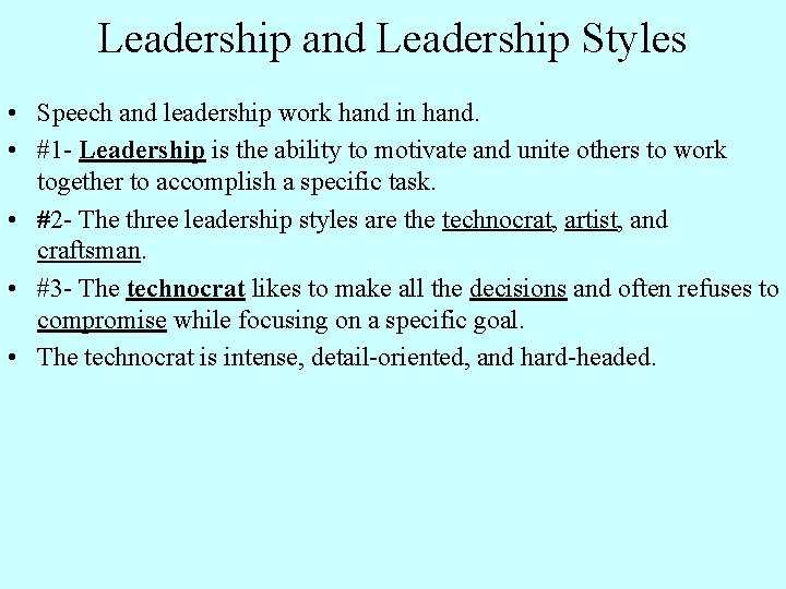 Leadership and Leadership Styles • Speech and leadership work hand in hand. • #1