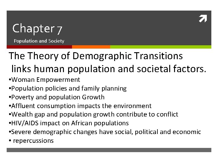 Chapter 7 Population and Society Theory of Demographic Transitions links human population and societal