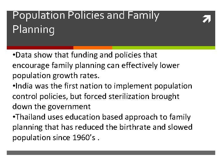 Population Policies and Family Planning • Data show that funding and policies that encourage