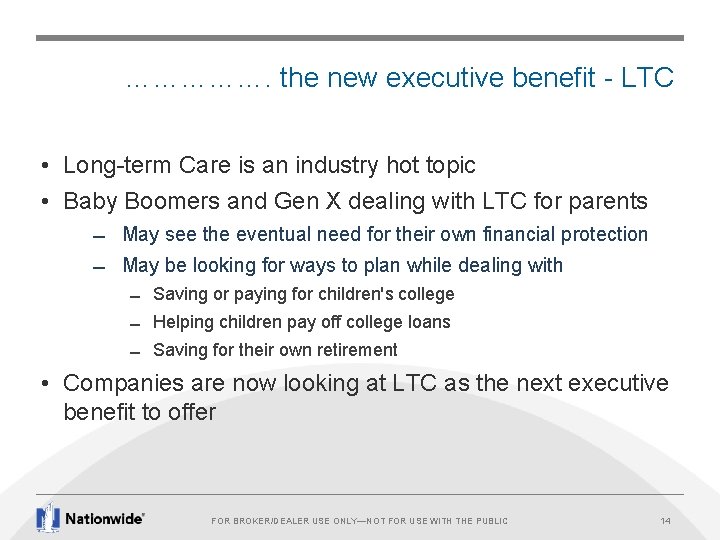  ……………. the new executive benefit - LTC • Long-term Care is an industry
