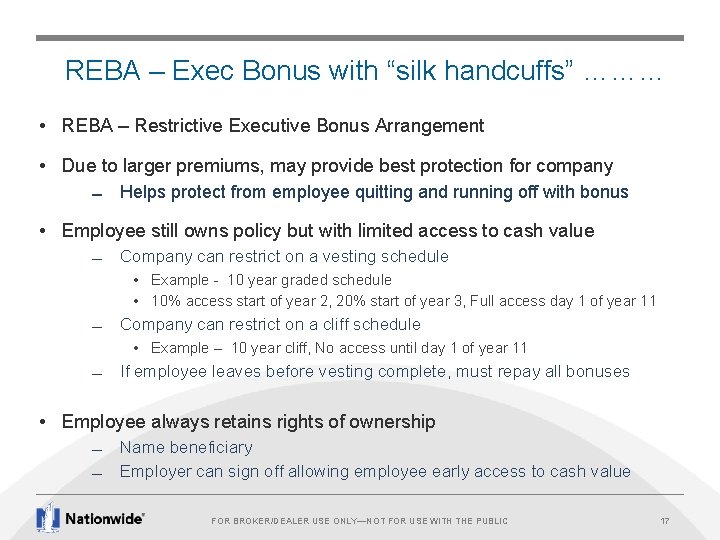 REBA – Exec Bonus with “silk handcuffs” ……… • REBA – Restrictive Executive Bonus