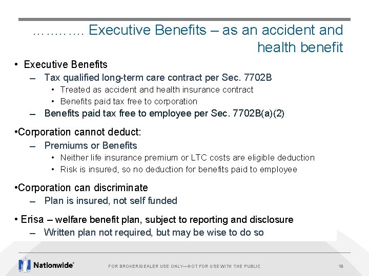 …. . . . Executive Benefits – as an accident and health benefit •