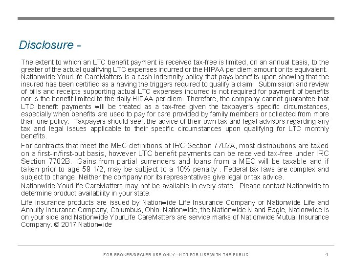 Disclosure The extent to which an LTC benefit payment is received tax-free is limited,