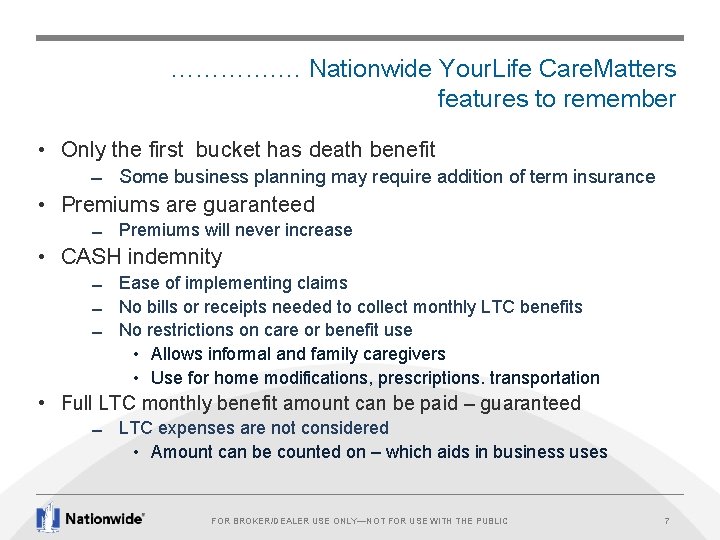  …………. … Nationwide Your. Life Care. Matters features to remember • Only the
