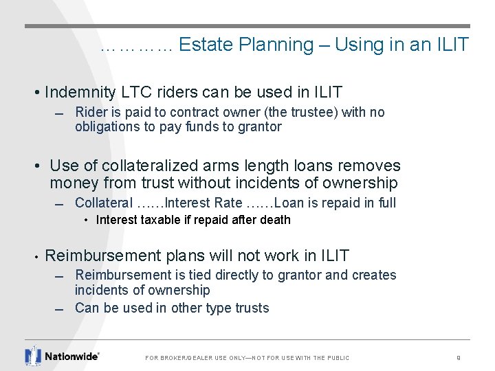  ………. . . Estate Planning – Using in an ILIT • Indemnity LTC