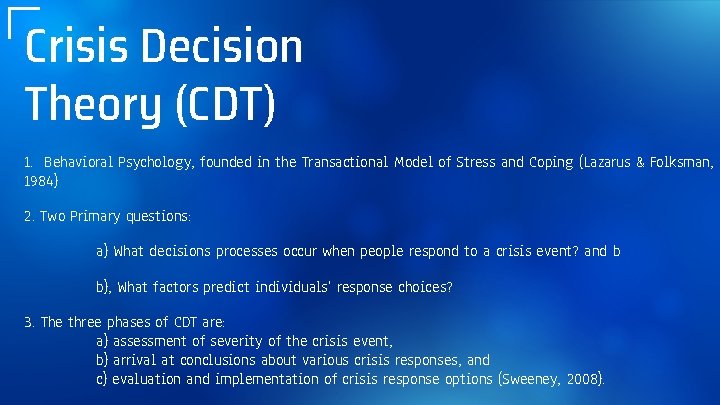 Crisis Decision Theory (CDT) 1. Behavioral Psychology, founded in the Transactional Model of Stress