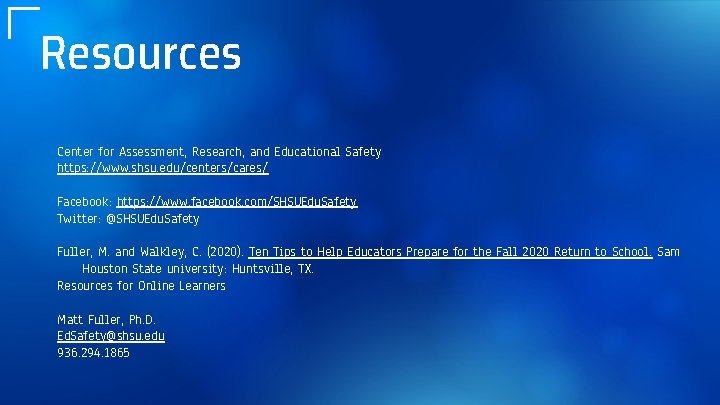 Resources Center for Assessment, Research, and Educational Safety https: //www. shsu. edu/centers/cares/ Facebook: https: