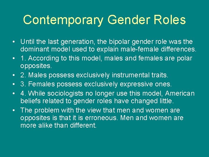 Contemporary Gender Roles • Until the last generation, the bipolar gender role was the Contemporary Gender Roles • Until the last generation, the bipolar gender role was the