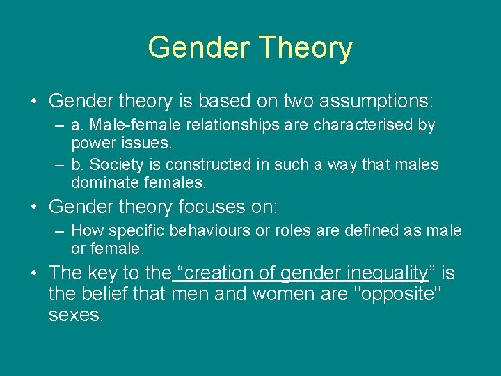 Gender Theory • Gender theory is based on two assumptions: – a. Male-female relationships Gender Theory • Gender theory is based on two assumptions: – a. Male-female relationships