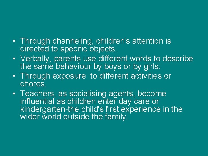 • Through channeling, children's attention is directed to specific objects. • Verbally, parents • Through channeling, children's attention is directed to specific objects. • Verbally, parents