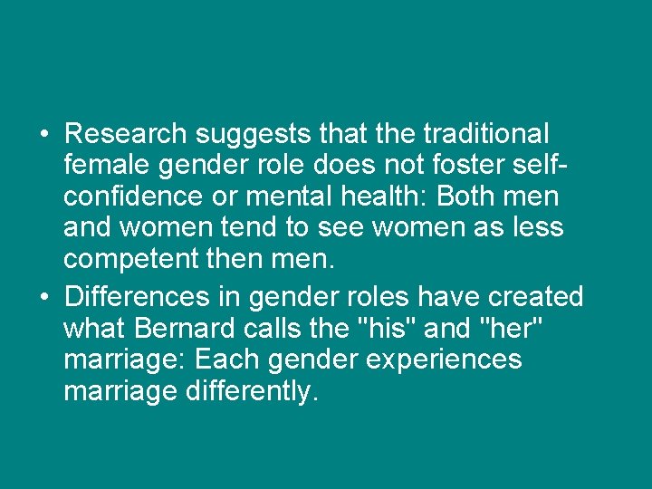 • Research suggests that the traditional female gender role does not foster selfconfidence • Research suggests that the traditional female gender role does not foster selfconfidence
