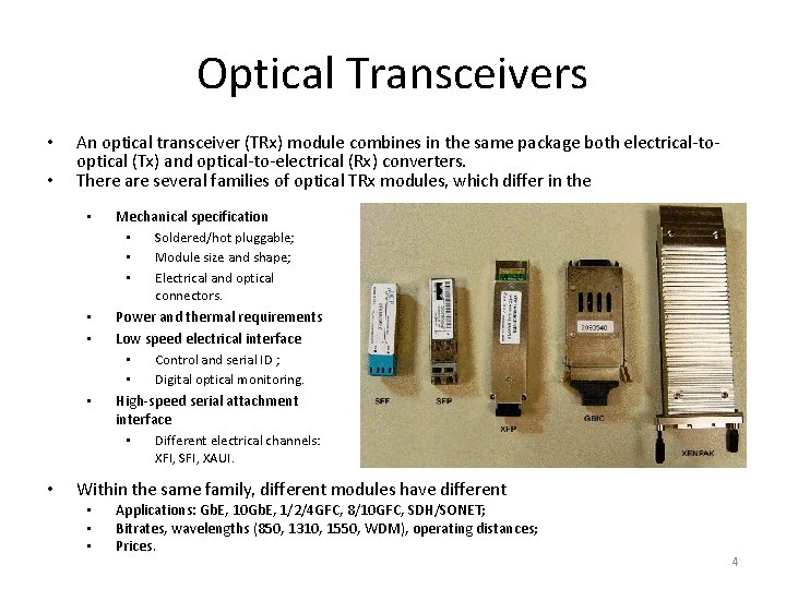 Optical Transceivers • • An optical transceiver (TRx) module combines in the same package Optical Transceivers • • An optical transceiver (TRx) module combines in the same package