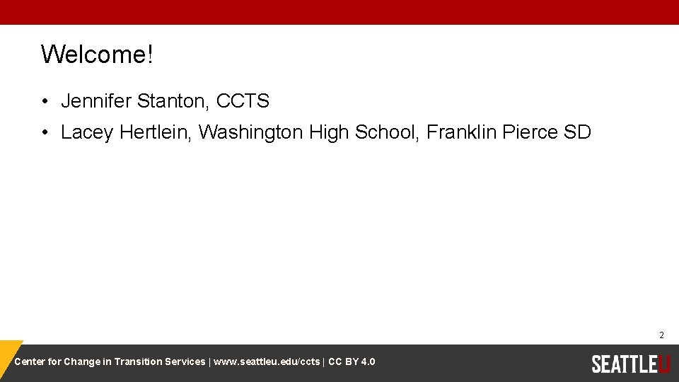Welcome! • Jennifer Stanton, CCTS • Lacey Hertlein, Washington High School, Franklin Pierce SD