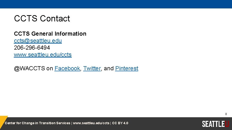 CCTS Contact CCTS General Information ccts@seattleu. edu 206 -296 -6494 www. seattleu. edu/ccts @WACCTS