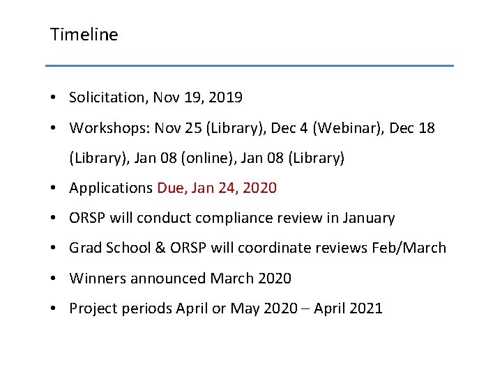 Timeline • Solicitation, Nov 19, 2019 • Workshops: Nov 25 (Library), Dec 4 (Webinar),