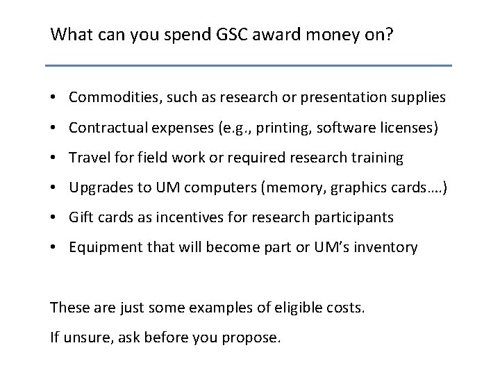 What can you spend GSC award money on? • Commodities, such as research or