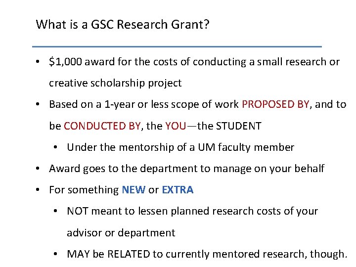 What is a GSC Research Grant? • $1, 000 award for the costs of